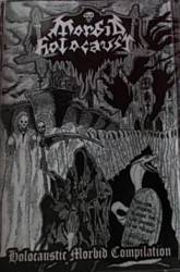 Morbid Holocaust : Holocaustic Morbid Compilation